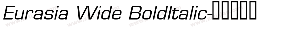 Eurasia Wide BoldItalic字体转换